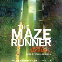 The Maze Runner: Maze Runner, Book 1 (






UNABRIDGED) by James Dashner Narrated by Mark Deakins