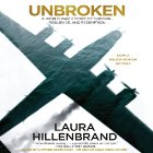 Unbroken: A World War II Story of Survival, Resilience, and Redemption (






UNABRIDGED) by Laura Hillenbrand Narrated by Edward Herrmann