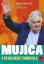 Mujica – A revolução tranquila