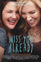 Miss You Already (2015) Poster