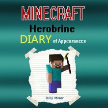 A Minecraft Herobrine Diary of Appearances (






UNABRIDGED) by Billy Miner Narrated by S. W. Salzman