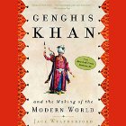 Genghis Khan and the Making of the Modern World (






UNABRIDGED) by Jack Weatherford Narrated by Jonathan Davis, Jack Weatherford