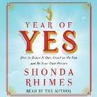 Year of Yes: How to Dance It Out, Stand In the Sun and Be Your Own Person (






UNABRIDGED) by Shonda Rhimes Narrated by Shonda Rhimes