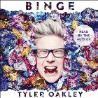 Binge (






UNABRIDGED) by Tyler Oakley Narrated by Tyler Oakley