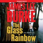 The Glass Rainbow: A Dave Robicheaux Novel (






UNABRIDGED) by James Lee Burke Narrated by Will Patton