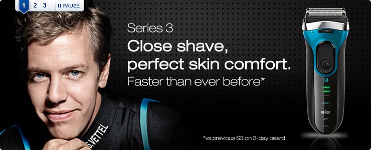 Braun series 3 close shave, perfect skin control.