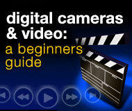 Digital Cameras & Video: A Begginers Guide