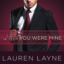 I Wish You Were Mine: Oxford Series #2 Audiobook by Lauren Layne Narrated by Lucy Malone