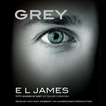 Grey: Fifty Shades of Grey as Told by Christian Audiobook by E. L. James Narrated by Zachary Webber