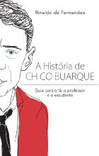 A história de Chico Buarque: Guia para o fã, o professor e o estudante