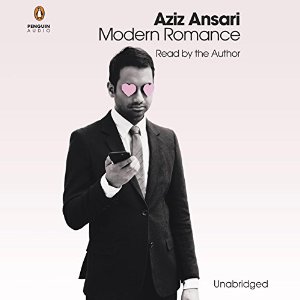 Modern Romance: An Investigation Audiobook by Aziz Ansari, Eric Klinenberg Narrated by Eric Klinenberg, Aziz Ansari