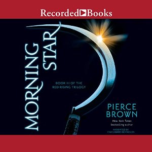 Morning Star: Book III of the Red Rising Trilogy Audiobook by Pierce Brown Narrated by Tim Gerard Reynolds