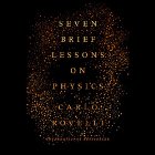 Seven Brief Lessons on Physics Audiobook by Carlo Rovelli Narrated by Carlo Rovelli