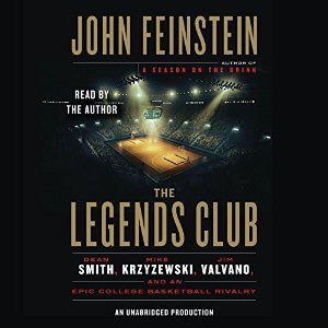 The Legends Club: Dean Smith, Mike Krzyzewski, Jim Valvano, and an Epic College Basketball Rivalry Audiobook by John Feinstein Narrated by John Feinstein