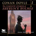 The Complete Stories of Sherlock Holmes, Volume 1 Audiobook by Sir Arthur Conan Doyle Narrated by Charlton Griffin