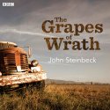 The Grapes of Wrath (Dramatised) Radio/TV Program by John Steinbeck Narrated by Robert Sheehan, Michelle Fairley, Zubin Varla