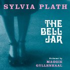 The Bell Jar Audiobook by Sylvia Plath Narrated by Maggie Gyllenhaal