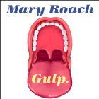 Gulp: Adventures on the Alimentary Canal Audiobook by Mary Roach Narrated by Emily Woo Zeller