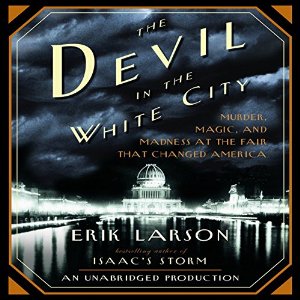 The Devil in the White City Audiobook by Erik Larson Narrated by Scott Brick