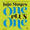 One Plus One: A Novel Audiobook by Jojo Moyes Narrated by Elizabeth Bower, Ben Elliot, Nicola Stanton, Steven France