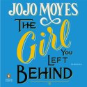 The Girl You Left Behind Audiobook by Jojo Moyes Narrated by Clare Corbett, Penny Rawlins