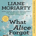 What Alice Forgot Audiobook by Liane Moriarty Narrated by Tamara Lovatt-Smith