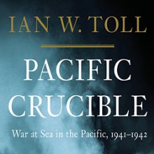 Pacific Crucible: War at Sea in the Pacific, 1941-1942 Audiobook by Ian W. Toll Narrated by Grover Gardner