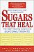 Emil I. Mondoa: Sugars That Heal: The New Healing Science of Glyconutrients
