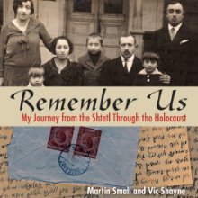 Remember Us: My Journey from the Shtetl Through the Holocaust Audiobook by Martin Small, Vic Shayne Narrated by Peter Altschuler