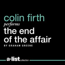 The End of the Affair Audiobook by Graham Greene Narrated by Colin Firth