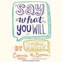 Say What You Will Audiobook by Cammie McGovern Narrated by Rebecca Lowman