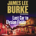 Last Car to Elysian Fields Audiobook by James Lee Burke Narrated by Mark Hammer