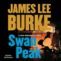 Swan Peak: A Dave Robicheaux Novel Audiobook by James Lee Burke Narrated by Will Patton