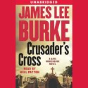 Crusader's Cross: A Dave Robicheaux Novel Audiobook by James Lee Burke Narrated by Will Patton