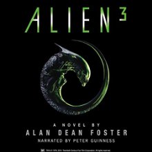 Alien 3: The Official Movie Novelization Audiobook by Alan Dean Foster Narrated by Peter Guinness