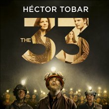 The 33: Now a major motion picture - previously titled Deep Down Dark Audiobook by Héctor Tobar Narrated by Henry Leyva