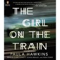 The Girl on the Train: A Novel Audiobook by Paula Hawkins Narrated by Clare Corbett, Louise Brealey, India Fisher
