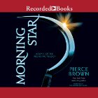 Morning Star: Book III of the Red Rising Trilogy Audiobook by Pierce Brown Narrated by Tim Gerard Reynolds