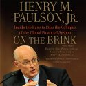 On the Brink: Inside the Race to Stop the Collapse of the Global Financial System Audiobook by Henry M. Paulson Narrated by Dan Woren