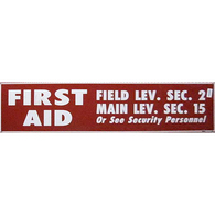First Aid  Field Lev. Sec. 2  Main Lev. Sec. 15 or See security personnel ()