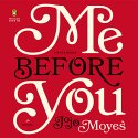 Me Before You: A Novel Audiobook by Jojo Moyes Narrated by Susan Lyons, Anna Bentink, Steven Crossley, Alex Tregear, Andrew Wincott, Owen Lindsay