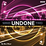 Undone: Series 2 | Ben Moor
