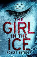 The Girl in the Ice: A gripping serial killer thriller (Detective Erika Foster Book 1) (English Edition)