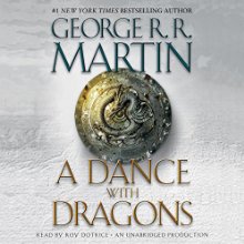 A Dance with Dragons: A Song of Ice and Fire: Book 5 Audiobook by George R. R. Martin Narrated by Roy Dotrice