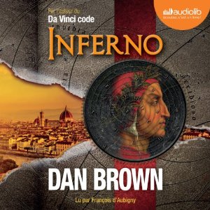 Inferno (Tétralogie Robert Langdon 4) | Livre audio Auteur(s) : Dan Brown Narrateur(s) : François d'Aubigny
