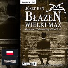 Błazen wielki mąż. Opowieść o Tadeuszu Boyu Żeleńskim Audiobook by Józef Hen Narrated by Ksawery Jasienski
