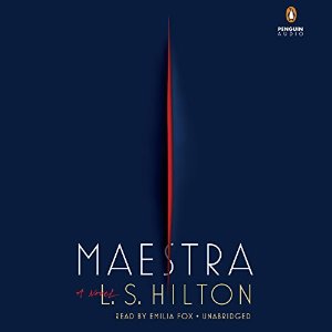 Maestra Audiobook by L. S. Hilton Narrated by Emilia Fox