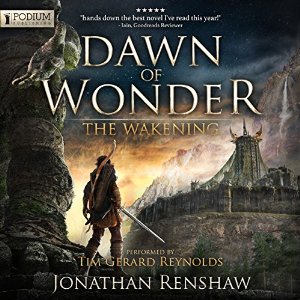 Dawn of Wonder: The Wakening, Book 1 Audiobook by Jonathan Renshaw Narrated by Tim Gerard Reynolds
