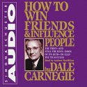 How to Win Friends & Influence People Audiobook by Dale Carnegie Narrated by Andrew MacMillan