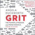 Grit: The Power of Passion and Perseverance Audiobook by Angela Duckworth Narrated by Angela Duckworth